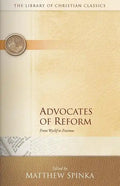Advocates of Reform: From Wyclif to Erasmus - Paperback