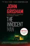 The Innocent Man: Murder and Injustice in a Small Town - Paperback