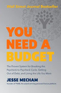 You Need a Budget: The Proven System for Breaking the Paycheck-To-Paycheck Cycle, Getting Out of Debt, and Living the Life You Want - Hardcover