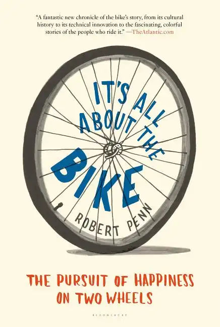 It's All about the Bike: The Pursuit of Happiness on Two Wheels - Paperback