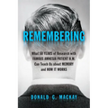 Remembering: What 50 Years of Research with Famous Amnesia Patient H.M. Can Teach Us about Memory and How It Works - Hardcover