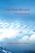 Vajra Heart Revisited: Teachings on the Path of Trekcho - Paperback