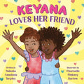 Keyana Loves Her Friend - Hardcover