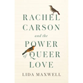 Rachel Carson and the Power of Queer Love - Hardcover