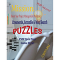 Mission: Boost Your Project Management Proficiency Crosswords, Scramble & Word Search Puzzles PMP Quiz Prep Game Style - Paperback