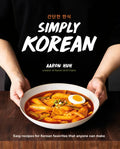 Simply Korean: Easy Recipes for Korean Favorites That Anyone Can Make - Hardcover