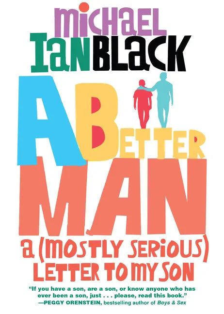 A Better Man: A (Mostly Serious) Letter to My Son - Paperback