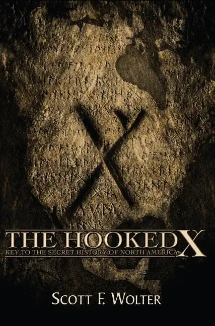 The Hooked X: Key to the Secret History of North America - Paperback