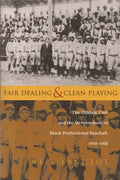 Fair Dealing and Clean Playing: The Hilldale Club and the Development of Black Professional Baseball, 1910-1932 - Paperback