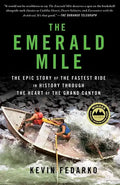 The Emerald Mile: The Epic Story of the Fastest Ride in History Through the Heart of the Grand Canyon - Paperback
