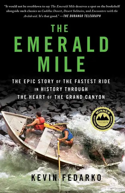 The Emerald Mile: The Epic Story of the Fastest Ride in History Through the Heart of the Grand Canyon - Paperback