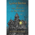 Gaspar Brown and the House of Mystery - Paperback