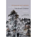Ch'ayemal nich'nabiletik / Los hijos errantes / The Errant Children: A Trilingual Edition - Paperback