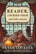Reader, I Buried Them & Other Stories - Paperback