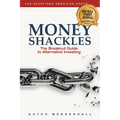 Money Shackles: The Breakout Guide to Alternative Investing - Paperback