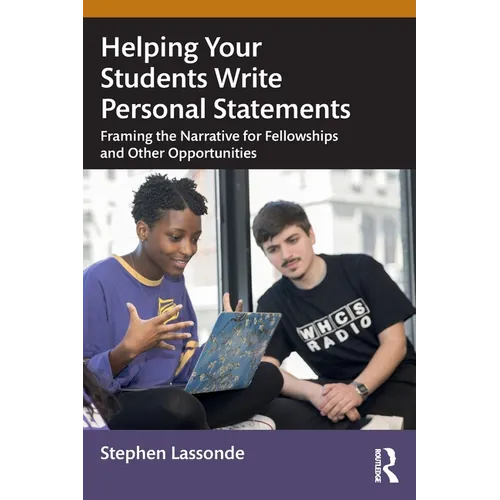 Helping Your Students Write Personal Statements: Framing the Narrative for Fellowships and Other Opportunities - Paperback