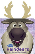 Frozen: Reindeers Are Better Than People - Board Book