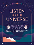 Listen to the Universe: A Beginner's Guide to Synchronicity - Paperback