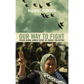 Our Way To Fight: Peace-Work Under Siege In Israel-Palestine - Paperback