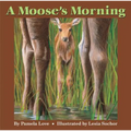 A Moose's Morning - Hardcover