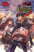The Hero Laughs While Walking the Path of Vengeance a Second Time, Vol. 1 (Light Novel): The Traitorous Princess Volume 1 - Paperback