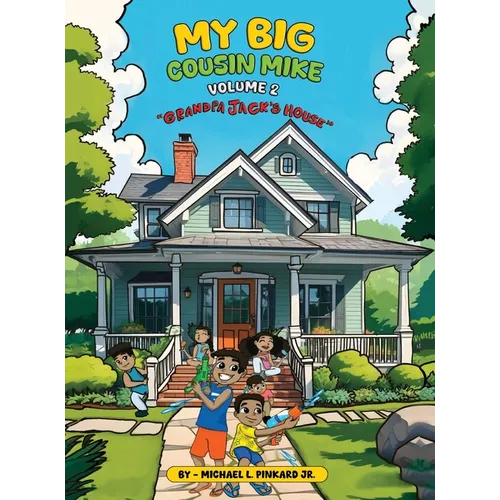 My Big Cousin Mike Volume 2 Grandpa Jack's House - Hardcover