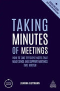 Taking Minutes of Meetings: How to Take Efficient Notes That Make Sense and Support Meetings That Matter - Hardcover