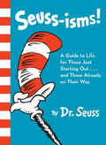 Seuss-Isms!: A Guide to Life for Those Just Starting Out...and Those Already on Their Way - Hardcover