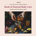 The Mountain Rose Herbs Book of Natural Body Care: 68 Simple Recipes for Health and Beauty - Hardcover