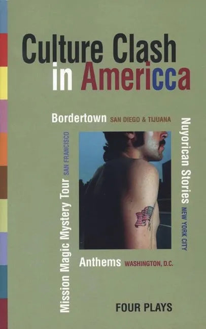 Culture Clash in America: Bordertown/Nuyorican Stories/Mission Magic Mystery Tour/Anthems - Paperback