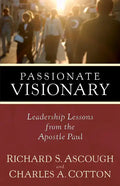 Passionate Visionary: Leadership Lessons from the Apostle Paul - Paperback