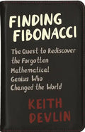 Finding Fibonacci: The Quest to Rediscover the Forgotten Mathematical Genius Who Changed the World - Paperback