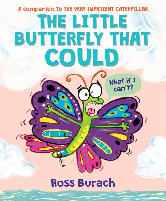 The Little Butterfly That Could (a Very Impatient Caterpillar Book) - Hardcover