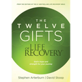The Twelve Gifts of Life Recovery: Hope for Your Journey - Paperback