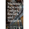 Masonic Research Lodges, Bodies, and Societies - Paperback