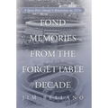 Fond Memories From the Forgettable Decade: A Sports Fan's Attempt to Rehabilitate the 1970s - Hardcover