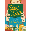 Good Taste: A Novel in Search of Great Food - Paperback