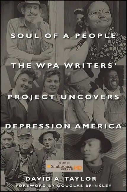 Soul of a People: The WPA Writers' Project Uncovers Depression America - Hardcover