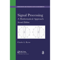 Signal Processing: A Mathematical Approach, Second Edition - Paperback