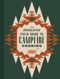 The Pendleton Field Guide to Campfire Cooking - Hardcover