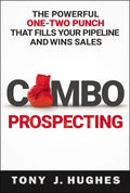 A Combo Prospecting: The Powerful One-Two Punch That Fills Your Pipeline and Wins Sales - Paperback