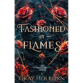 Fashioned by Flames - Paperback