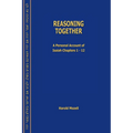 Reasoning Together: A Personal Account of Isaiah Chapters 1-12 - Paperback