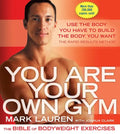 You Are Your Own Gym: The Bible of Bodyweight Exercises - Paperback