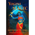 Yogini Magic: The Sorcery, Enchantment and Witchcraft of the Divine Feminine - Paperback