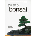 The Art of Bonsai: Creation, Care and Enjoyment - Paperback