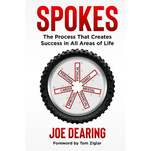 Spokes: The Process That Creates Success in All Areas of Life - Paperback