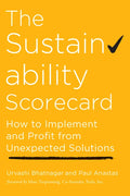 The Sustainability Scorecard: How to Implement and Profit from Unexpected Solutions - Hardcover