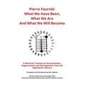 Pierre Fournié - What We Have Been, What We Are And What We Will Become: A Martinist Treatise on Reconciliation, Regeneration and Reintegration from t - Hardcover