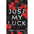 Just My Luck: Alternative Cover: An Enemies to Lovers Romance - Paperback
